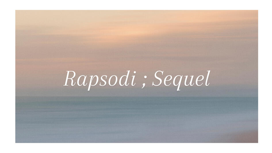 Rapsodi ; Sequel